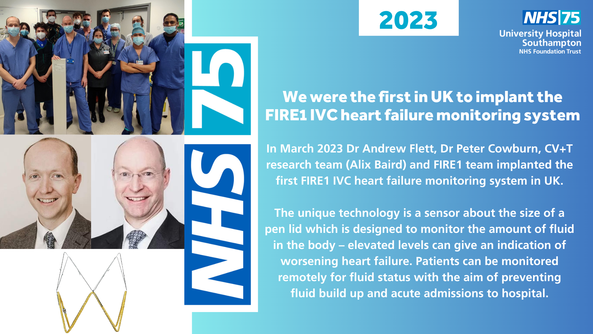 We were the first in UK to implant the FIRE1 IVC heart failure monitoring system