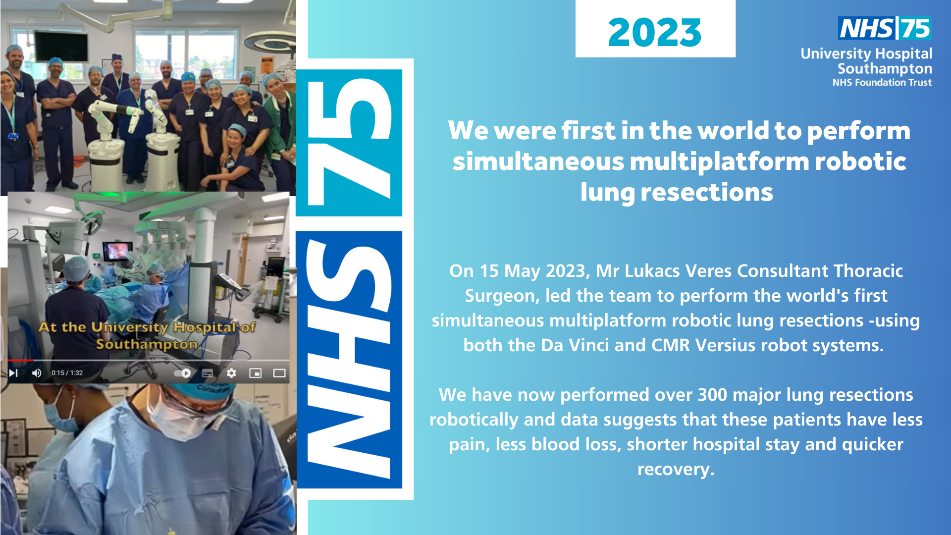We were first in the world to perform simultaneous multiplatform robotic lung resections
