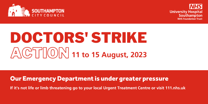 Doctors' strike action 11 to 15 August 2023 - our Emergency Department is under great pressure