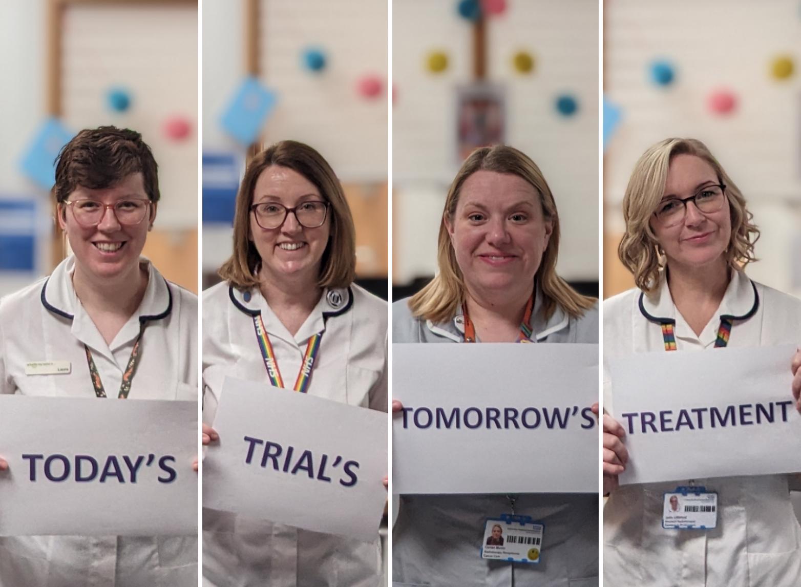 Members of the radiotherapy research team holding signs saying 'Today's trials, tomorrow's treatment'.