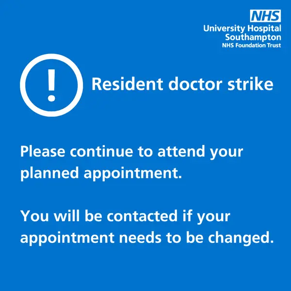 Resident doctor strike - please continue to attend your planned appointment, you will be contacted if it needs to change